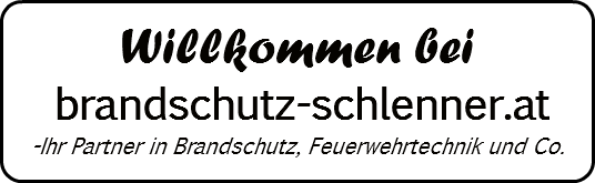 Willkommen bei brandschutz-schlenner.at
-Ihr Partner in Brandschutz, Feuerwehrtechnik und Co.